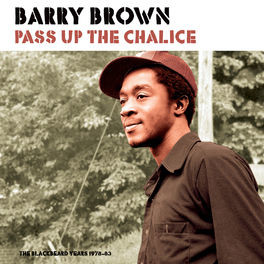 Barry Brown - Pass up the Chalice - The Blackbeard Years 1978-83 - Patates Records - 2020